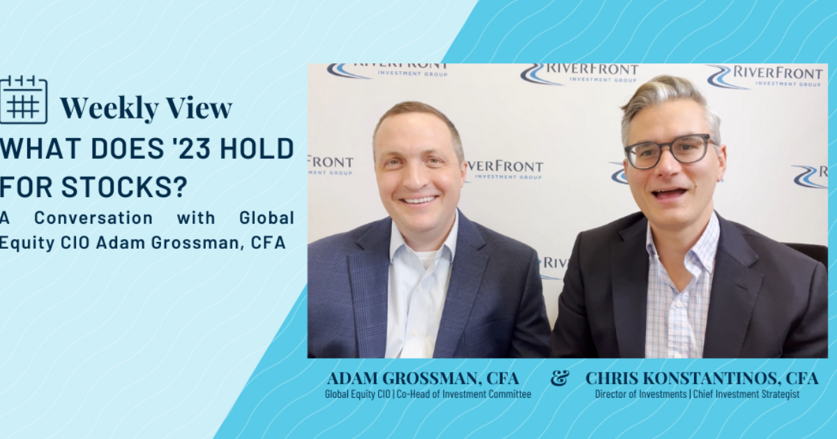 What Does 23 Hold For Stocks A RiverFront Investment Group what-does-23-hold-for-stocks-a-riverfront-investment-group
